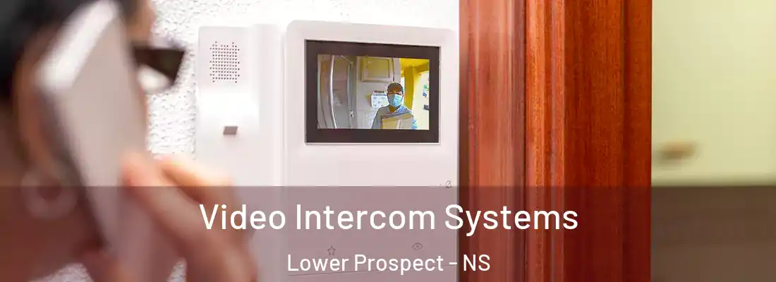 Video Intercom Systems Lower Prospect - NS