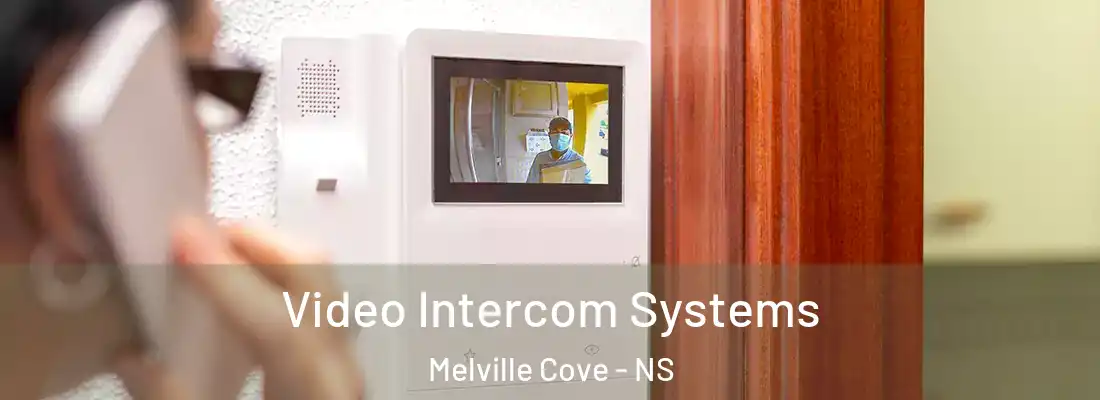 Video Intercom Systems Melville Cove - NS
