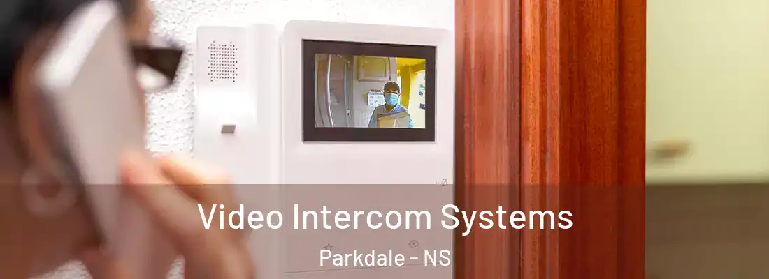  Video Intercom Systems Parkdale - NS