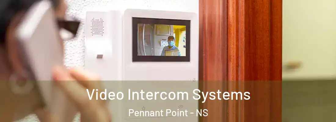 Video Intercom Systems Pennant Point - NS