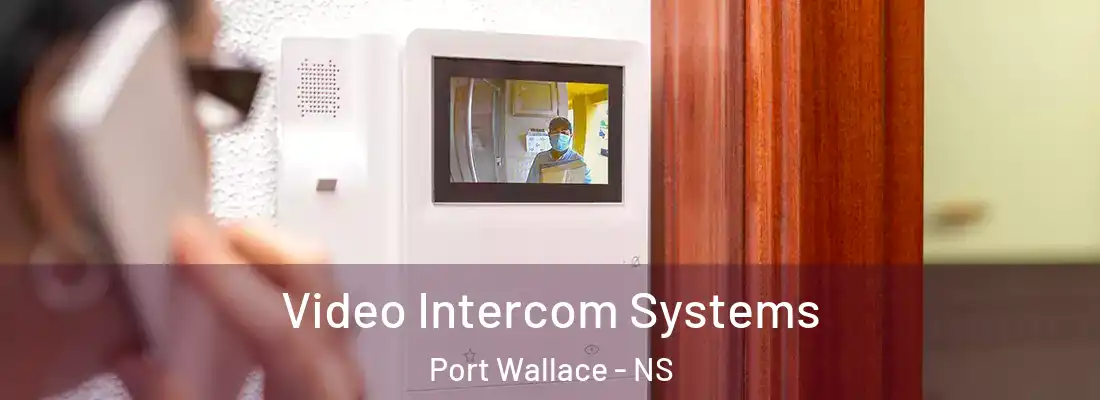 Video Intercom Systems Port Wallace - NS