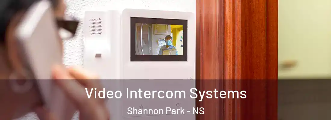 Video Intercom Systems Shannon Park - NS