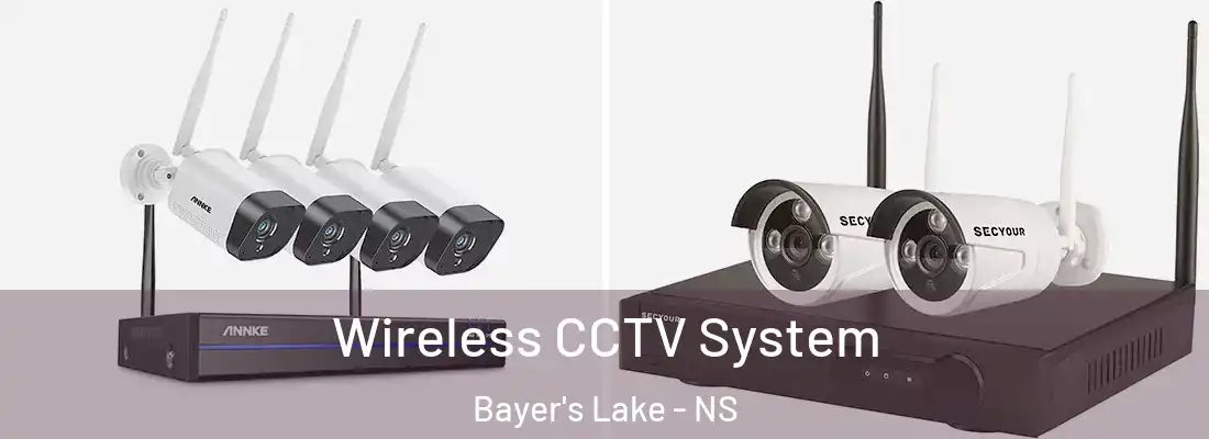 Wireless CCTV System Bayer's Lake - NS