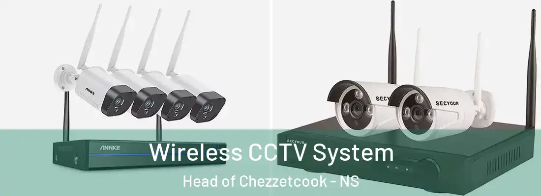 Wireless CCTV System Head of Chezzetcook - NS