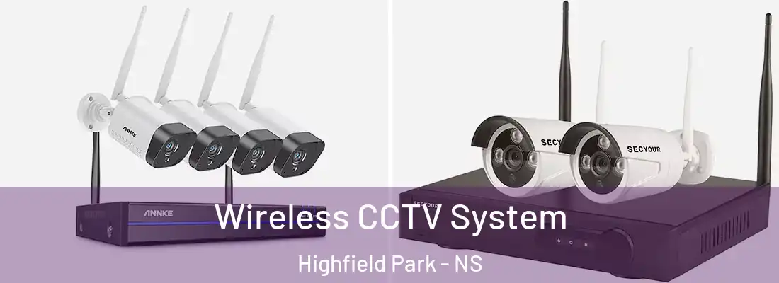  Wireless CCTV System Highfield Park - NS