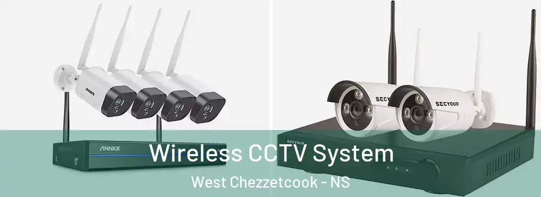 Wireless CCTV System West Chezzetcook - NS